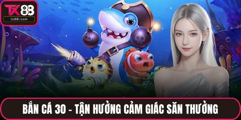 Bắn cá 30