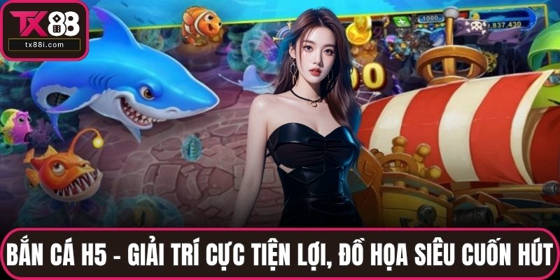 Bắn cá H5