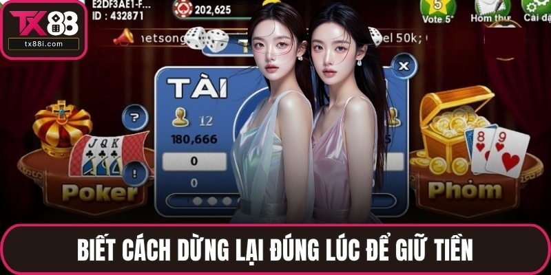 Biết cách dừng lại đúng lúc để giữ tiền