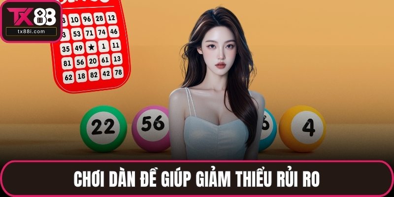 Chơi dàn đề giúp giảm thiểu rủi ro