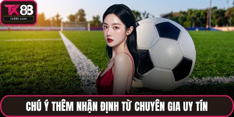 Chú ý thêm nhận định từ chuyên gia uy tín