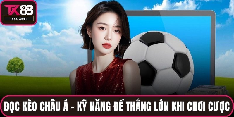 Đọc kèo châu Á