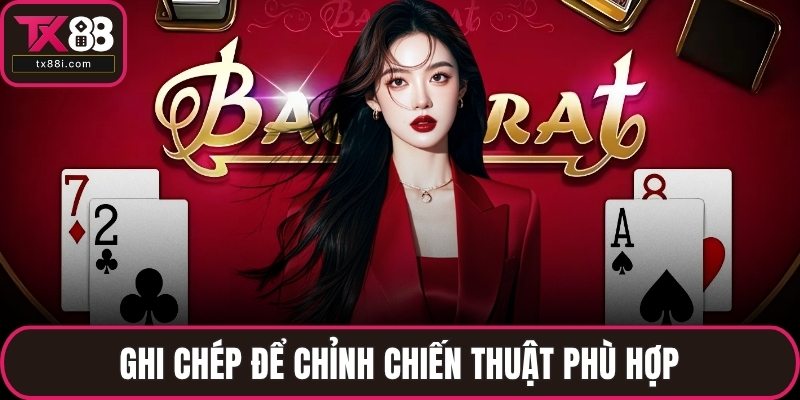 Ghi chép để chỉnh chiến thuật phù hợp