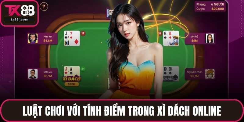 Luật chơi với tính điểm trong xì dách online
