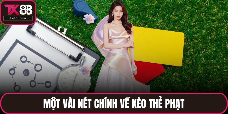 Một vài nét chính về kèo thẻ phạt