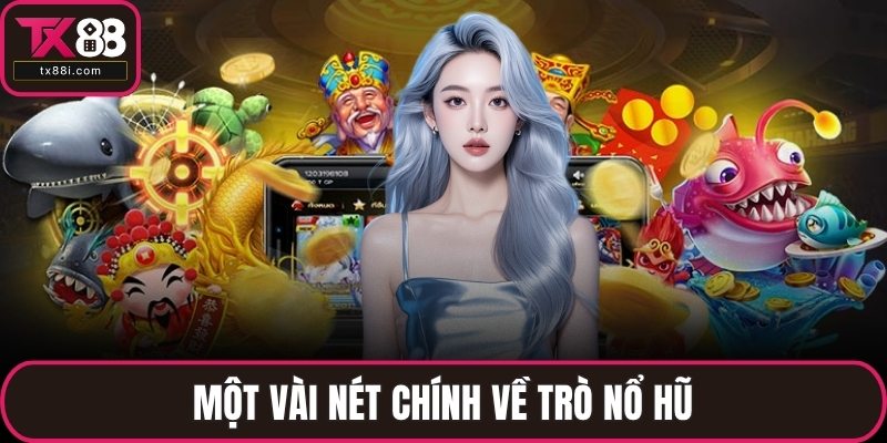 Một vài nét chính về trò nổ hũ
