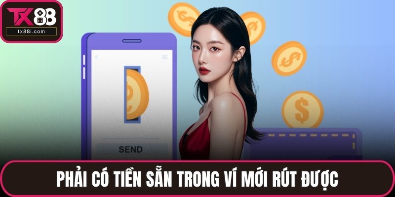 Phải có tiền sẵn trong ví mới rút được