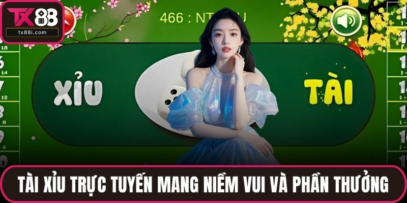 Tài xỉu trực tuyến mang niềm vui và phần thưởng