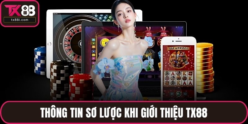 Thông tin sơ lược khi giới thiệu TX88
