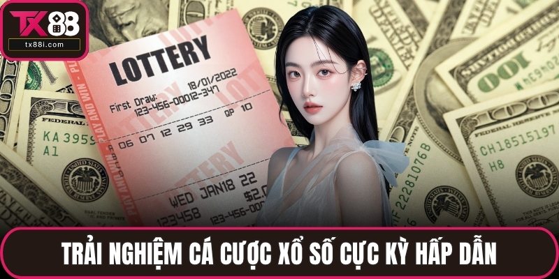 Trải nghiệm cá cược xổ số cực kỳ hấp dẫn