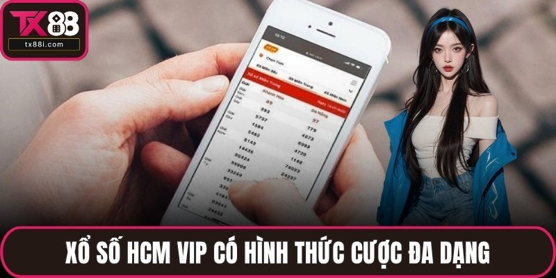 Xổ số HCM VIP có hình thức cược đa dạng
