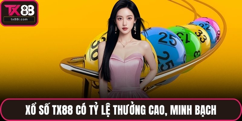 Xổ số TX88 có tỷ lệ thưởng cao, minh bạch
